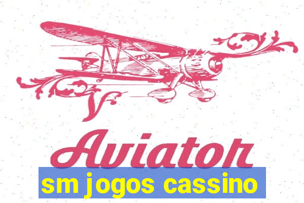 sm jogos cassino